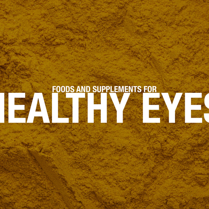 Foods and Supplements for Healthy Eyes