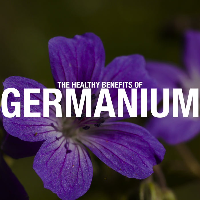 The Healthy Benefits of Germanium