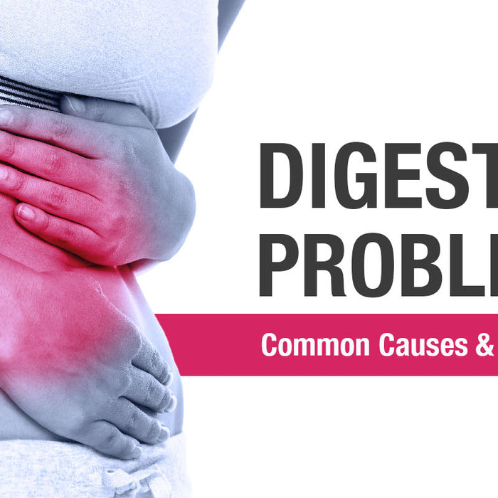 Digestion Problems? Common Causes & Prevention