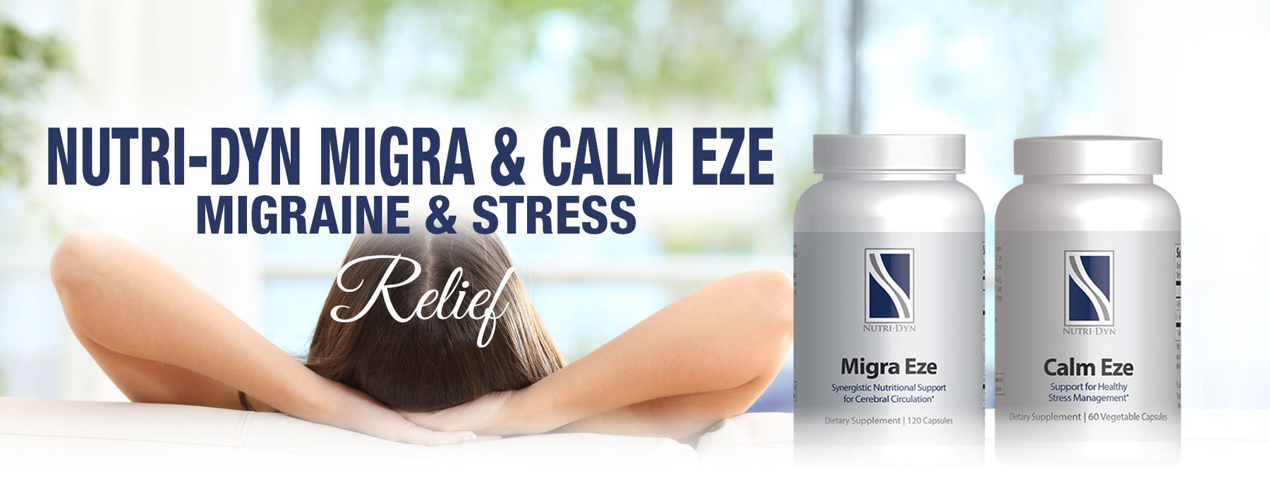 Migra Eze & Calm Eze by Nutri-Dyn for Migraine and Stress Relief