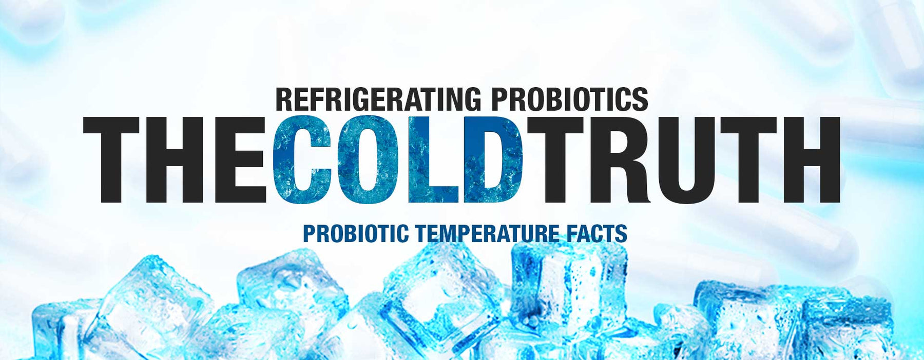 Refrigerating Probiotics: The Cold Truth