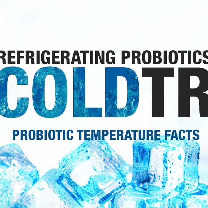 Refrigerating Probiotics: The Cold Truth