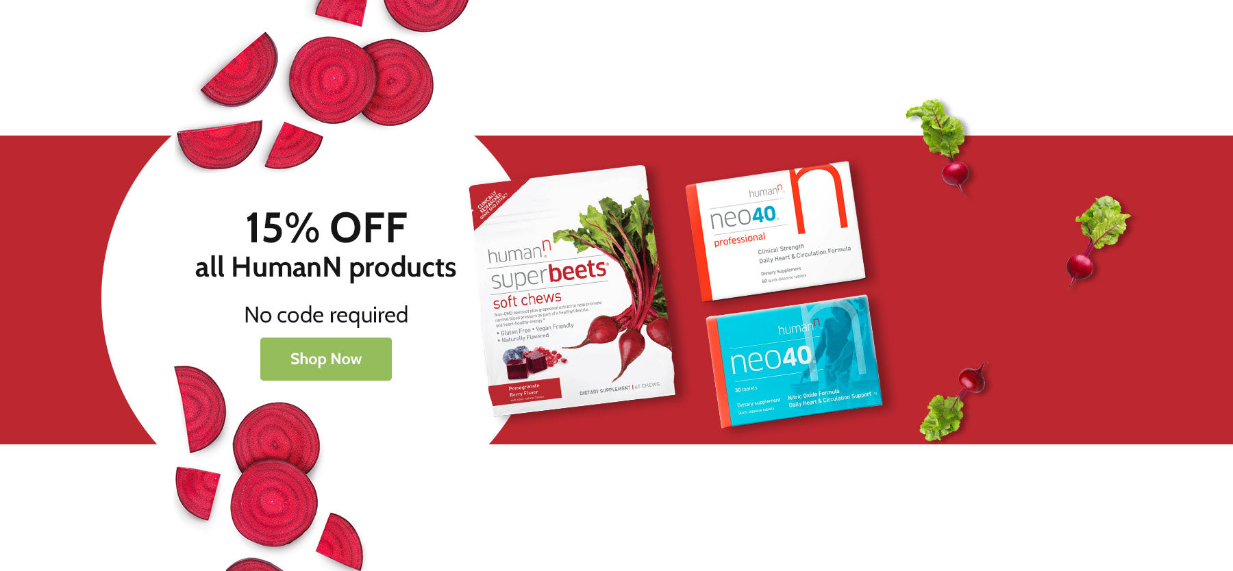 15% OFF All HumanN supplements. No discount code required. 